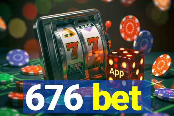 676 bet